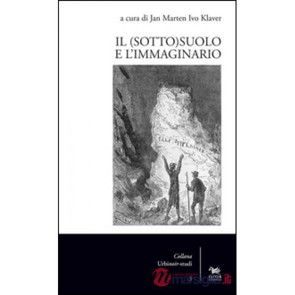 (sotto)suolo e l'immaginario (Il)