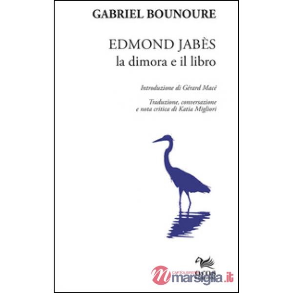 Edmond Jabès. La dimora e il libro