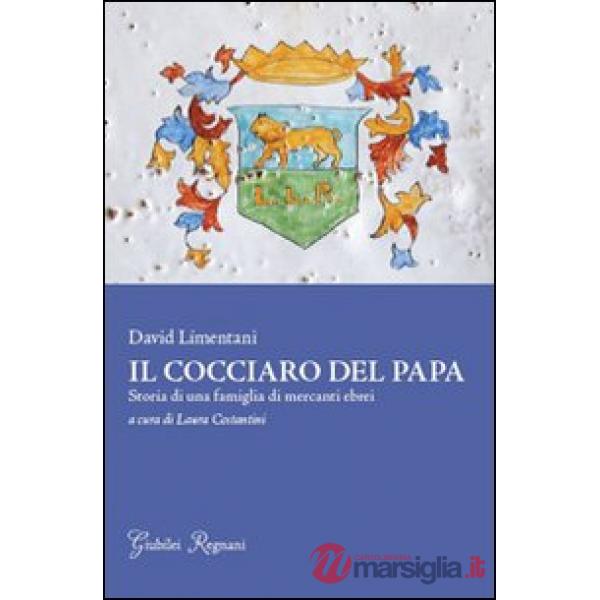 Cocciaro del papa. Storia di una famiglia di mercanti ebrei (Il)