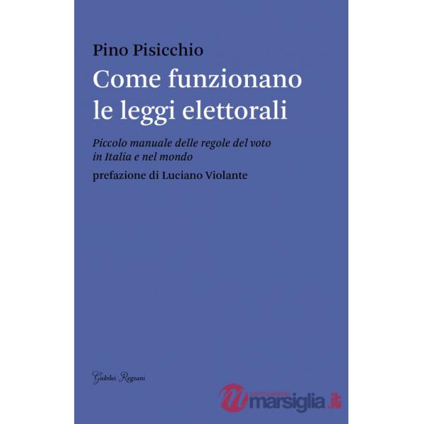 Come funzionano le leggi elettorali. Piccolo manuale delle regole del voto in Italia e nel mondo