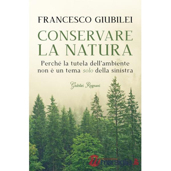 Conservare la natura. Perché l'ambiente è un tema caro alla destra e ai conservatori