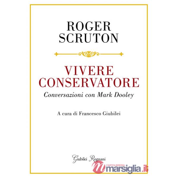 Vivere conservatore. Conversazioni con Mark Dooley