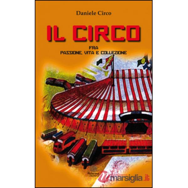 Circo, fra passione, vita e collezione (Il)