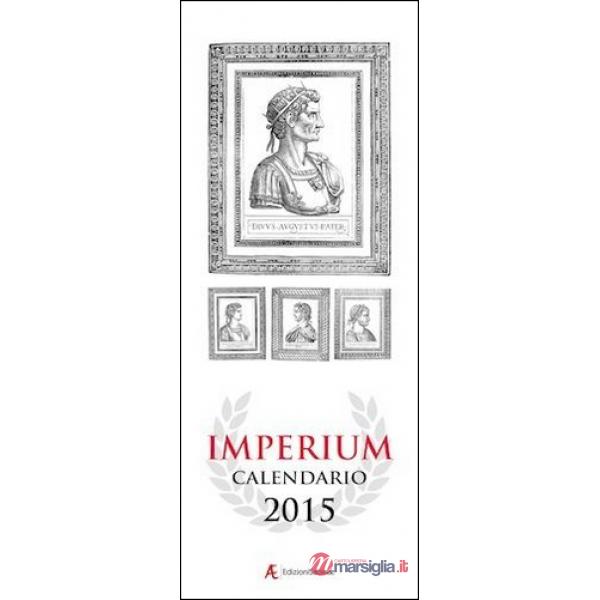Calendario 2015 Imperium. 12 mesi-12 imperatori romani. Ediz. italiana e inglese