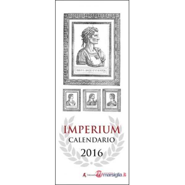 Calendario 2016 Imperium. 12 mesi-12 imperatori romani. Ediz. italiana e inglese