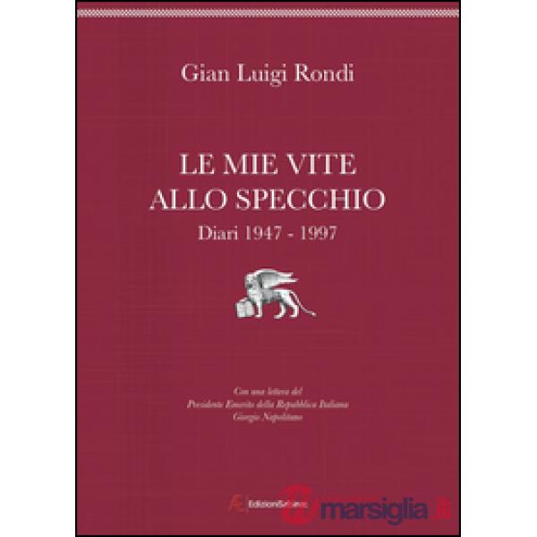 Mie vite allo specchio. Diari 1947-1997 (Le)