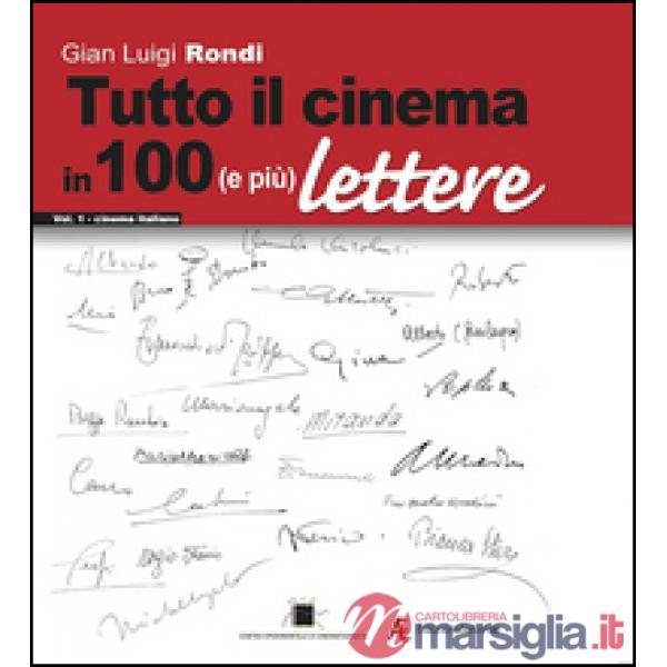 Tutto il cinema in 100 (e più) lettere. Vol. 1: Cinema italiano