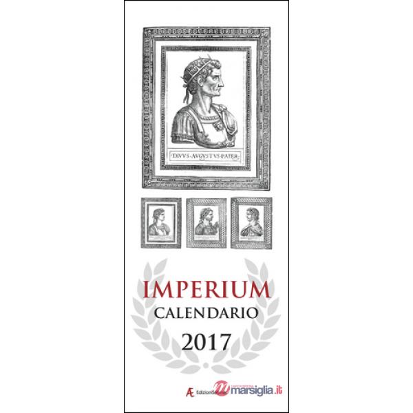 Calendario 2017 Imperium. 12 mesi-12 imperatori romani. Ediz. italiana e inglese