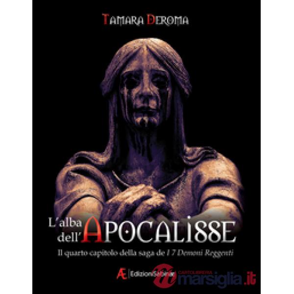 Alba dell'Apocalisse. I 7 demoni reggenti (L'). Vol. 4