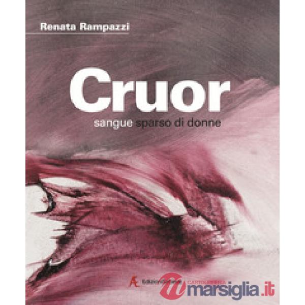 Cruor. Sangue sparso di donne. Ediz. italiana e inglese