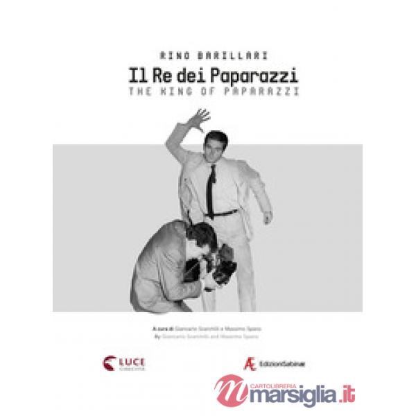 Rino Barillari. Il re dei paparazzi. Ediz. italiana e inglese