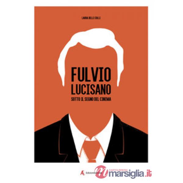 Fulvio Lucisano. Sotto il segno del cinema