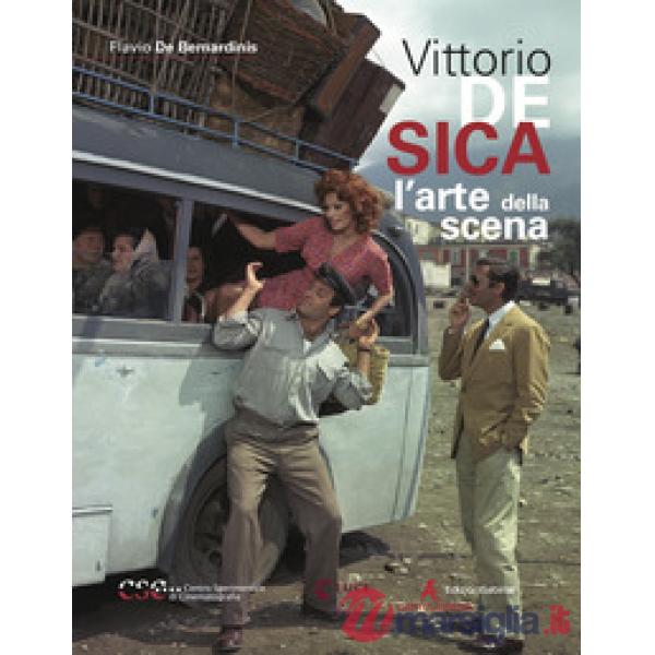 Vittorio De Sica. L'arte della scena