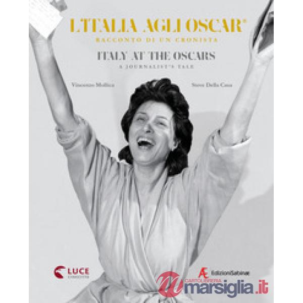 Italia agli Oscar. Racconto di un cronista. Ediz. italiana e inglese (L')
