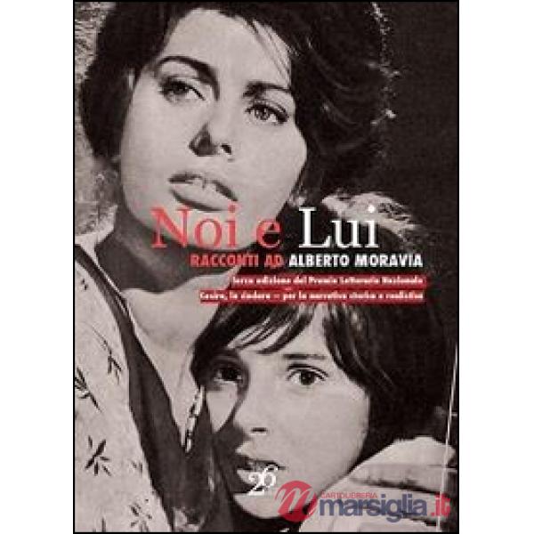 Noi e lui. Racconti ad Alberto Moravia