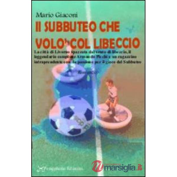 Subbuteo che volò col libeccio (Il)