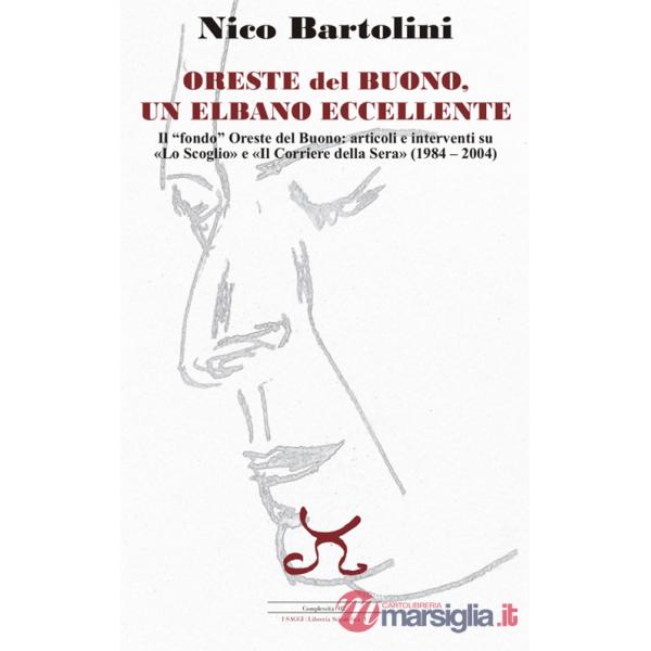 Oreste del Buono, un elbano eccellente. Il «fondo» Oreste del Buono: articoli e interventi su «Lo Scoglio» e il «Corriere della 