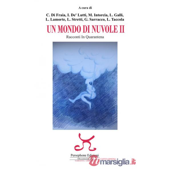 Mondo di nuvole. 2ª edizione. Racconti in quarantena (Un)