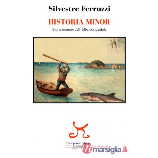 Historia minor. Storie minime dell'Elba occidentale