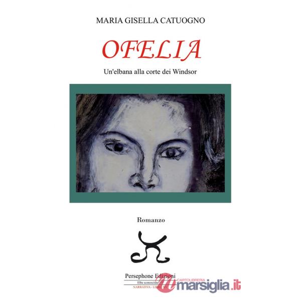 Ofelia. Un'elbana alla corte dei Windsor