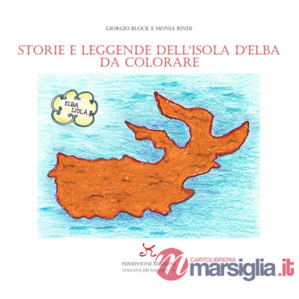 Storie e leggende dell'Isola d'Elba da colorare. Ediz. a colori