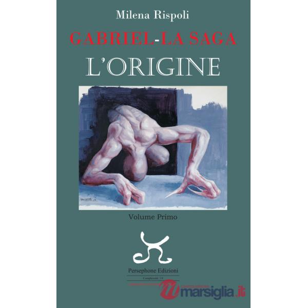 Gabriel. La saga. L'origine. Vol. 1
