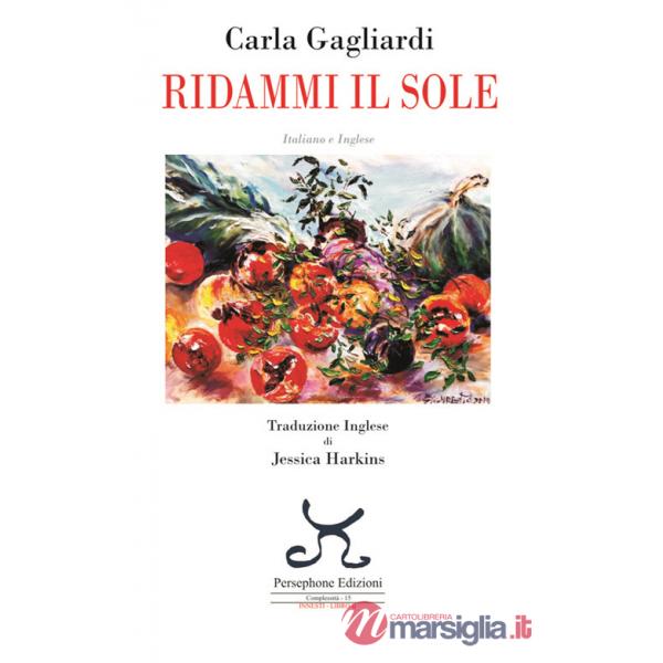 Ridammi il sole. Ediiz. italiana e inglese. Ediz. bilingue