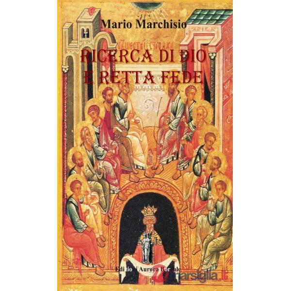 Ricerca di Dio e retta fede. Piccolo manuale di teologia ortodossa
