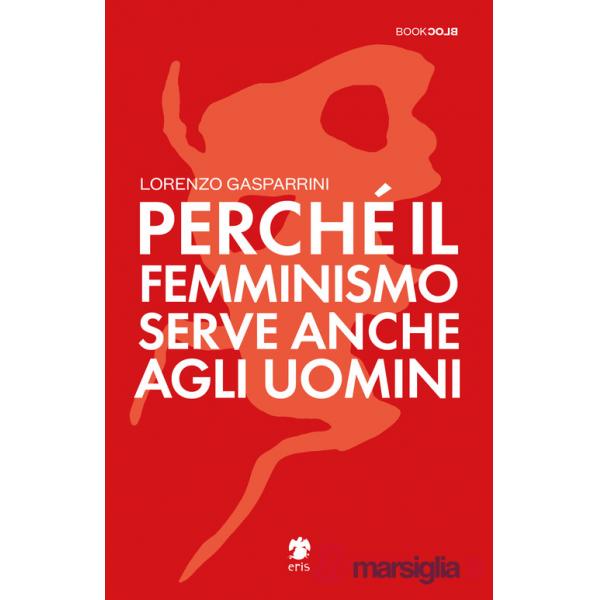 Perché il femminismo serve anche agli uomini