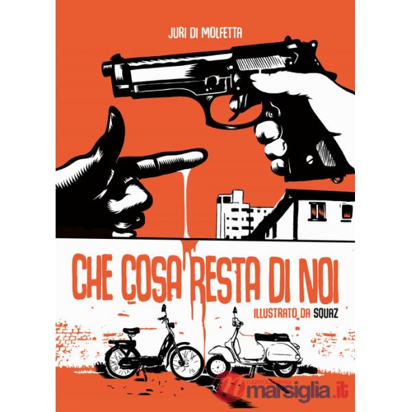 Che cosa resta di noi. Ediz. illustrata