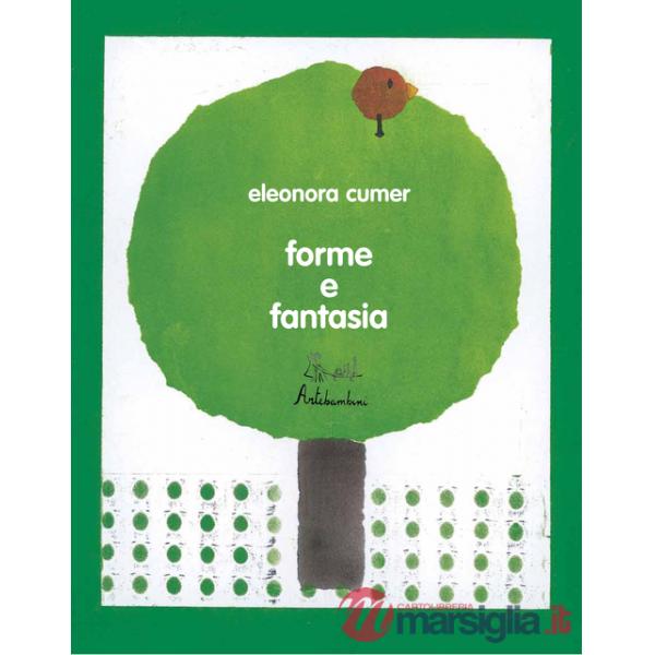 Forme e fantasia. Ediz. illustrata