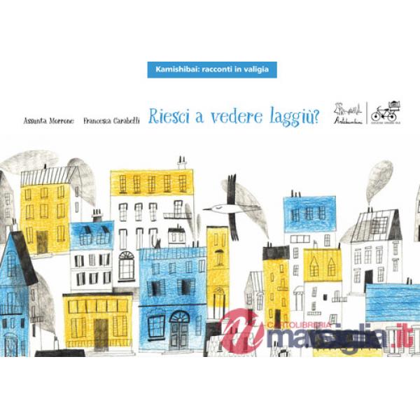 Riesci a vedere laggiù? Versione kamishibai. Ediz. illustrata
