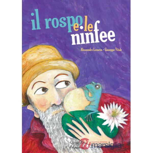 Rospo e le ninfee. Ediz. a colori (Il)