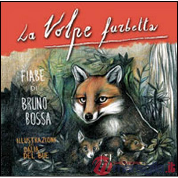 Volpe furbetta. Ediz. illustrata (La)