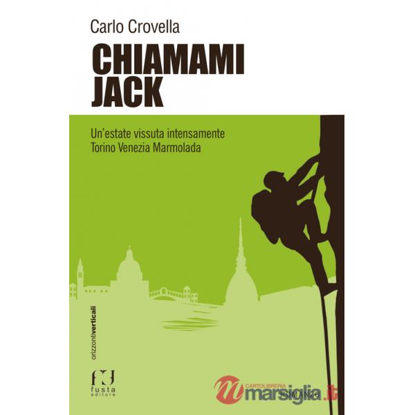 Chiamami Jack. Un'estate vissuta intensamente Torino Venezia Marmolada