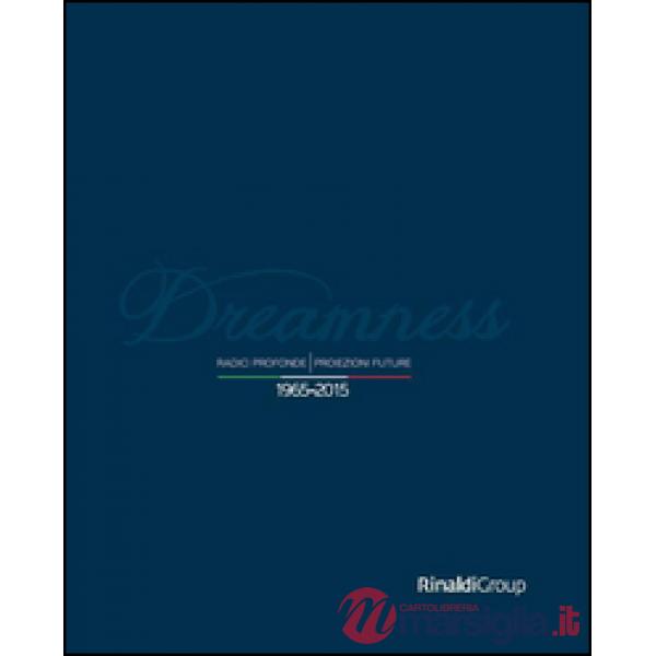 Dreamness. Radici profonde, proiezioni future (1965-2015)