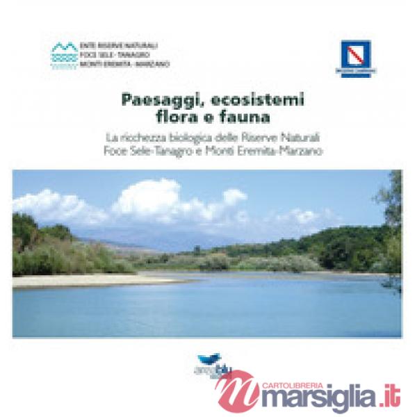 Paesaggi, ecosistemi, flora e fauna. La ricchezza biologica delle riserve naturali foce Sele-Tanagro e monti Eremita-Marzano