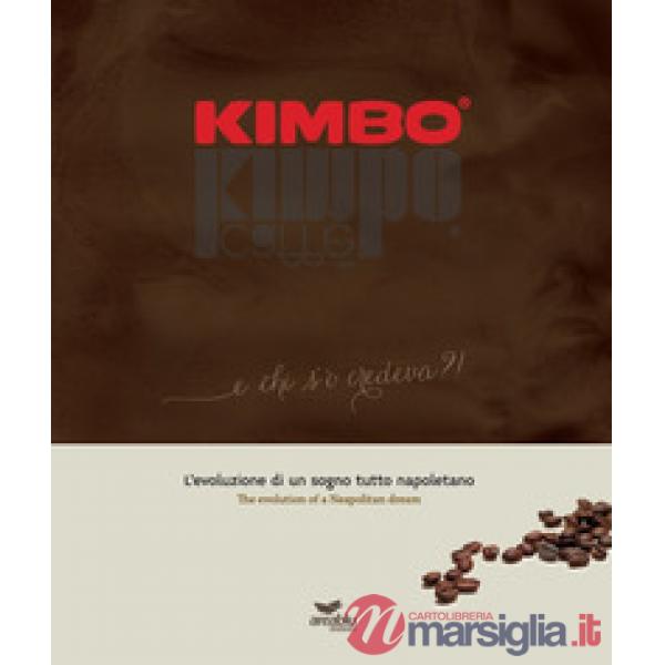 Kimbo. E chi s' 'o credeva?! L'evoluzione di un sogno tutto napoletano-The evolution of a Neapolitan dream