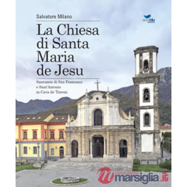 Chiesa di Santa Maria de Jesu. Santuario di San Francesco e Sant'Antonio in Cava de' Tirreni (La)