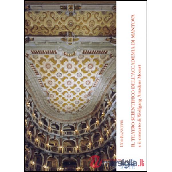 Teatro scientifico dell'Accademia di Mantova e il concerto di Wolfang Amadeus Mo