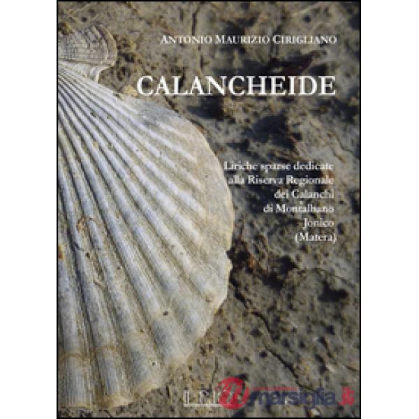 Calancheide. Liriche sparse dedicate alla Riserva regionale dei Calanchi di Mont