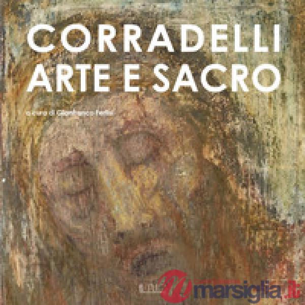 Corradelli. Arte e sacro. Ediz. illustrata