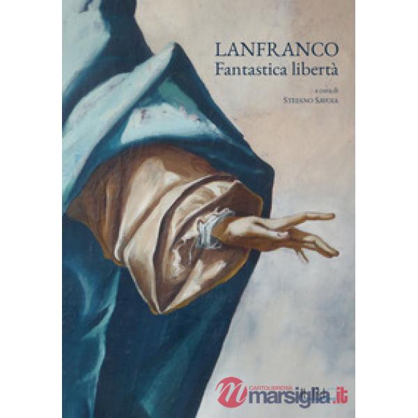 Lanfranco. Fantastica libertà