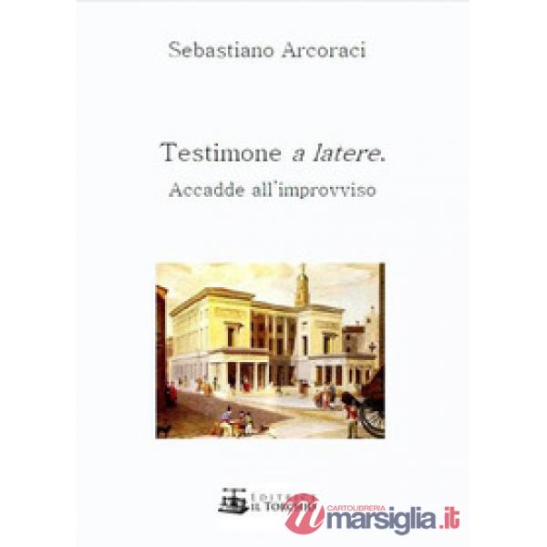 Testimone a latere. Accadde all'improvviso
