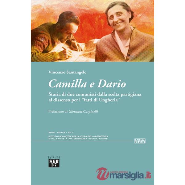 Camilla e Dario. Storia di due comunisti dalla scelta partigiana al dissenso per i «fatti di Ungheria»
