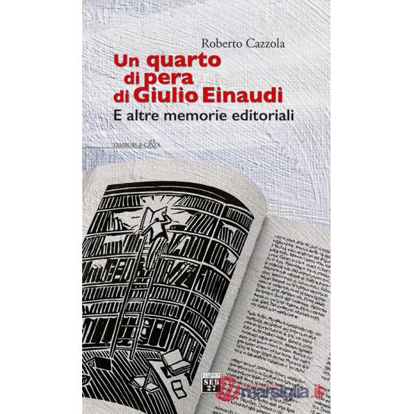 Quarto di pera di Giulio Einaudi. E altre memorie editoriali (Un)