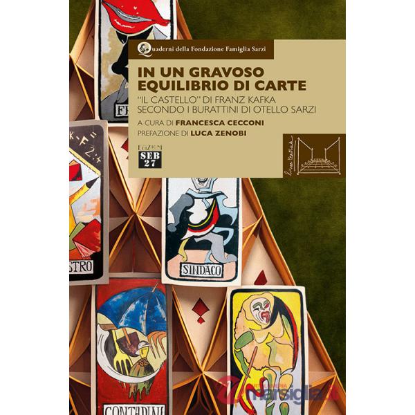 Un gravoso equilibrio di carte. «Il castello» di Franz Kafka secondo i burattini di Otello Sarzi