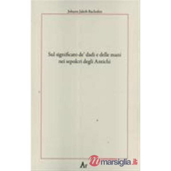 Sul significato dè dadi e delle mani nei sepolcri degli antichi