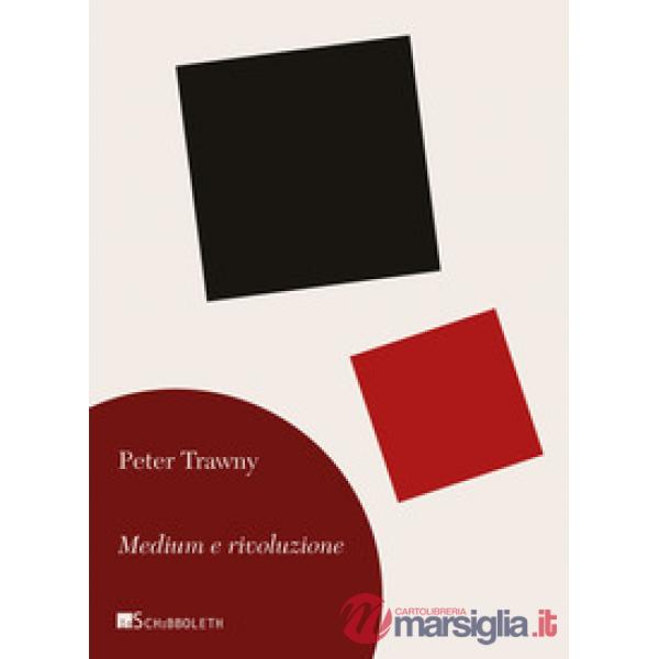 Medium e rivoluzione. Nuova ediz.