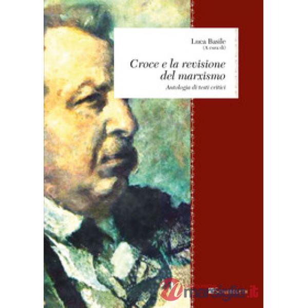 Croce e la revisione del marxismo. Antologia di testi critici